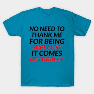 Those with the natural superiority T-Shirt